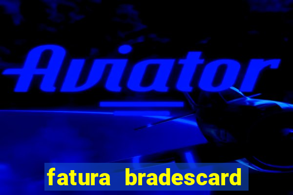 fatura bradescard casas bahia